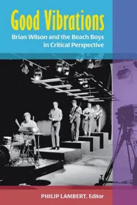 Good Vibrations : Brian Wilson and the Beach Boys in Critical Perspective_cover