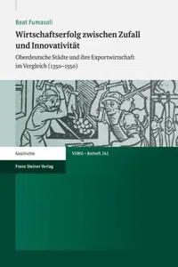 Wirtschaftserfolg zwischen Zufall und Innovativität : Oberdeutsche Städte und ihre Exportwirtschaft im Vergleich_cover