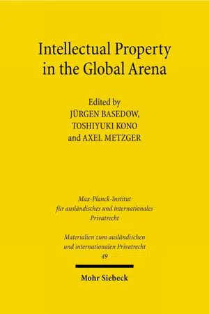 Intellectual Property in the Global Arena : Jurisdiction, Applicable Law, and the Recognition of Judgments in Europe, Japan and the US