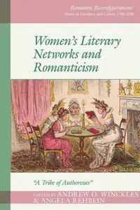 Women's Literary Networks and Romanticism : A Tribe of Authoresses_cover