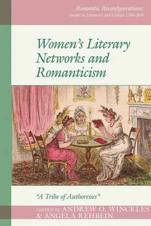 Women's Literary Networks and Romanticism : A Tribe of Authoresses