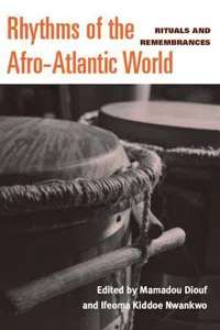 Rhythms of the Afro-Atlantic World : Rituals and Remembrances_cover