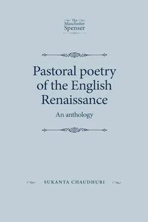 Pastoral poetry of the English Renaissance : An anthology