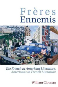 Frères Ennemis : The French in American Literature, Americans in French Literature_cover