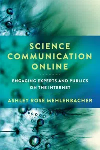 Science Communication Online : Engaging Experts and Publics on the Internet_cover