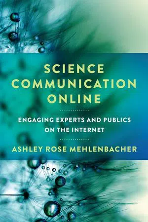 Science Communication Online : Engaging Experts and Publics on the Internet
