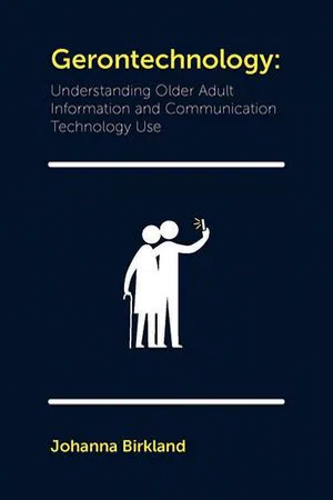 Gerontechnology : Understanding Older Adult Information and Communication Technology Use