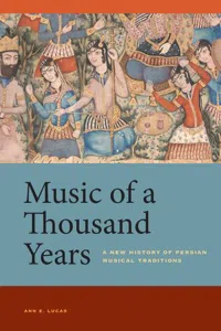 Music of a Thousand Years : A New History of Persian Musical Traditions_cover