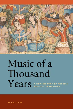 Music of a Thousand Years : A New History of Persian Musical Traditions