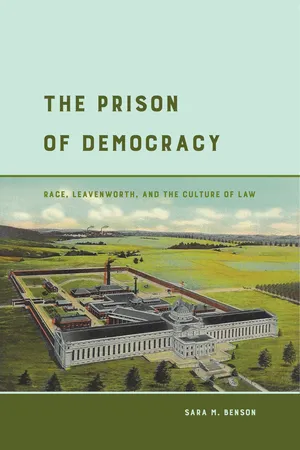 Book cover image for: The Prison of Democracy : Race, Leavenworth, and the Culture of Law
