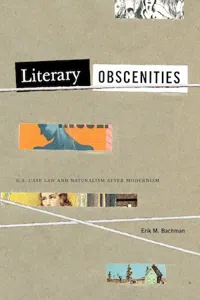 Literary Obscenities : U.S. Case Law and Naturalism after Modernism_cover