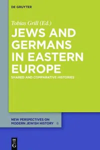 Jews and Germans in Eastern Europe : Shared and Comparative Histories_cover