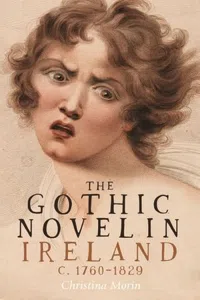 The gothic novel in Ireland : c. 1760–1829_cover