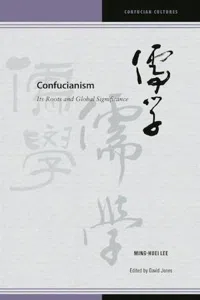 Confucianism : Its Roots and Global Significance_cover