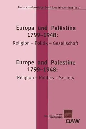 Europe and Palestine 1799–1948: Religion – Politics – Society :