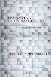 Essential Vulnerabilities : Plato and Levinas on Relations to the Other_cover