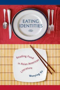 Eating Identities : Reading Food in Asian American Literature_cover