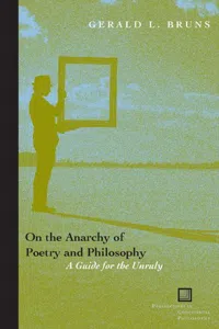 On the Anarchy of Poetry and Philosophy : A Guide for the Unruly_cover