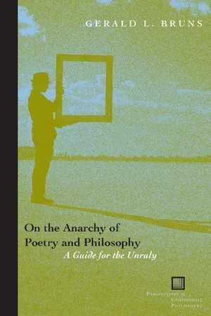 On the Anarchy of Poetry and Philosophy : A Guide for the Unruly
