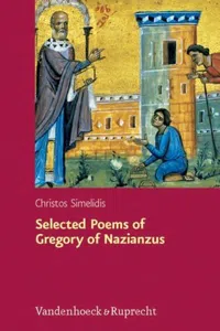 Selected Poems of Gregory of Nazianzus : I.2.17; II.1.10, 19, 32: A Critical Edition with Introduction and Commentary_cover