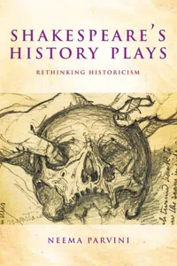 Shakespeare's History Plays : Rethinking Historicism_cover