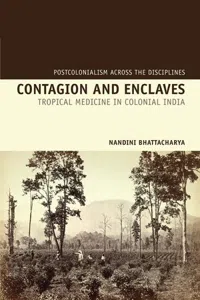 Contagion and Enclaves : Tropical Medicine in Colonial India_cover