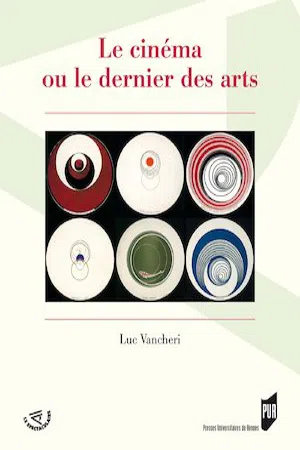 Le cinéma ou le dernier des arts