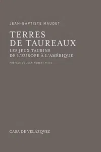 Terres de taureaux : Les jeux taurins de l'Europe à l'Amérique_cover