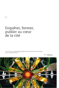 Enquêter, former, publier au coeur de la cité_cover