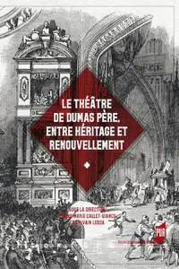 Le Théâtre de Dumas père, entre héritage et renouvellement_cover