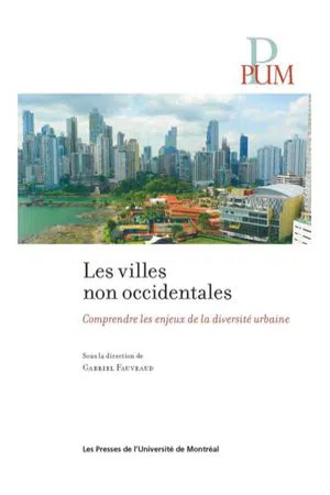 Les villes non occidentales : Comprendre les enjeux de la diversité urbaine