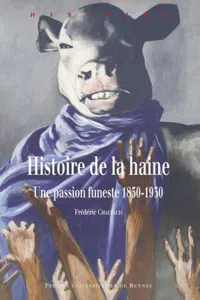 Histoire de la haine : Une passion funeste 1830-1930_cover