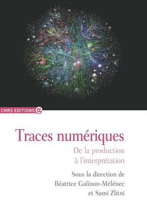 Traces numériques : De la production à l'interprétation