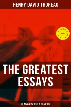 The Greatest Essays of Henry David Thoreau - 26 Influential Titles in One Edition