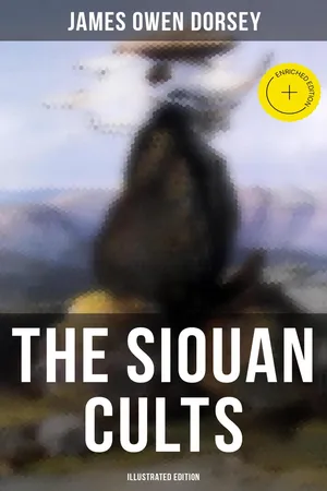 The Siouan Cults (Illustrated Edition)