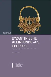 Byzantinische Kleinfunde aus Ephesos, Katalog- und Tafelband : Ausgewählte Artefakte aus Metall, Bein und Glas_cover