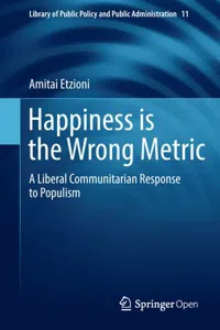 Happiness is the Wrong Metric: A Liberal Communitarian Response to Populism_cover