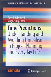 Time Predictions: Understanding and Avoiding Unrealism in Project Planning and Everyday Life_cover