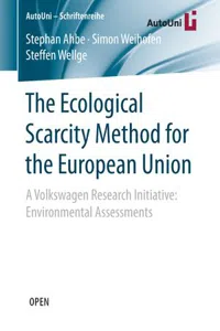 The Ecological Scarcity Method for the European Union: A Volkswagen Research Initiative: Environmental Assessments_cover