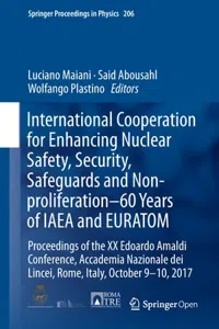 International Cooperation for Enhancing Nuclear Safety, Security, Safeguards and Non-proliferation–60 Years of IAEA and EURATOM: Proceedings of the XX Edoardo Amaldi Conference, Accademia Nazionale dei Lincei, Rome, Italy, October 9-10, 2017_cover
