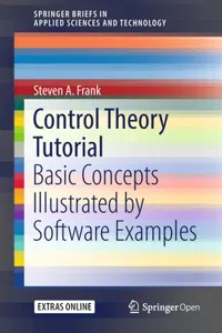 Control Theory Tutorial: Basic Concepts Illustrated by Software Examples_cover