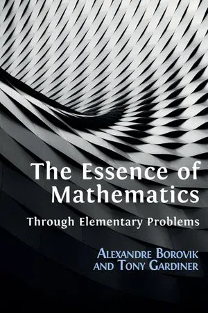 The Essence of Mathematics Through Elementary Problems