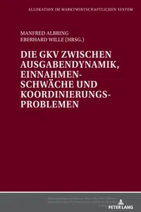 Die GKV zwischen Ausgabendynamik, Einnahmenschwaeche und Koordinierungsproblemen_cover