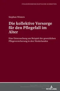 Die kollektive Vorsorge fuer den Pflegefall im Alter : Eine Untersuchung am Beispiel der gesetzlichen Pflegeversicherung in den Niederlanden_cover