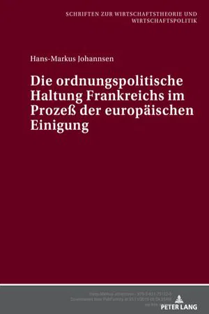 Die ordnungspolitische Haltung Frankreichs im Prozeß der europaeischen Einigung (Volume 15.0)