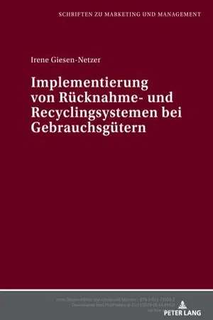 Implementierung von Ruecknahme- und Recyclingsystemen bei Gebrauchsguetern (Volume 36.0)