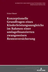 Konzeptionelle Grundfragen eines Kinderleistungsausgleichs im Rahmen einer umlagefinanzierten zwangsweisen Rentenversicherung_cover