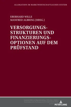 Versorgungsstrukturen und Finanzierungsoptionen auf dem Pruefstand (Volume 53.0)