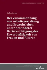 Der Zusammenhang von Arbeitsgestaltung und Erwerbsleben unter besonderer Beruecksichtigung der Erwerbstaetigkeit von Frauen und Aelteren_cover