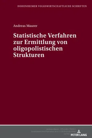 Statistische Verfahren zur Ermittlung von oligopolistischen Strukturen (Volume 13.0)